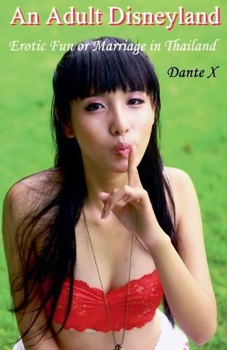 An Adult Disneyland: Erotic Fun or Marriage in Thailand