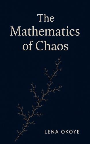 The Mathematics of Chaos