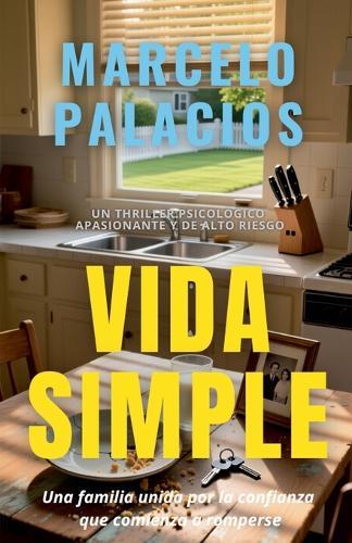 Vida Simple: un Thriller Psicológico Apasionante y de Alto Riesgo