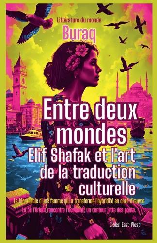 Entre deux mondes: Elif Shafak et l'art de la traduction culturelle
