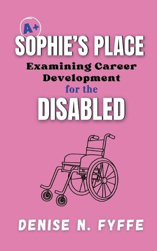 Sophie's Place: Examining Career Development for the Disabled