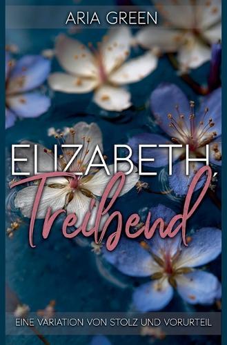 Elizabeth, Treibend: Eine Variation von Stolz und Vorurteil
