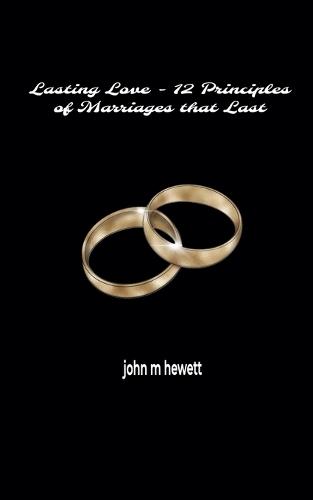 Lasting Love: 12 Principles of Marriages that Last