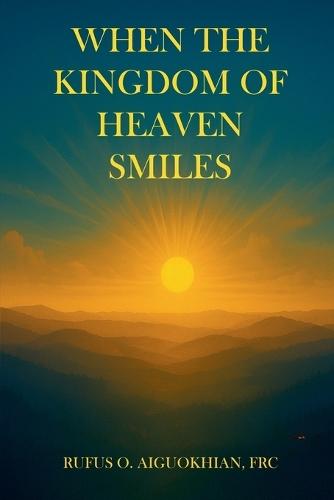 When The Kingdom of heaven Smiles