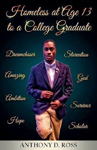 Homeless at Age 13 to a College Graduate