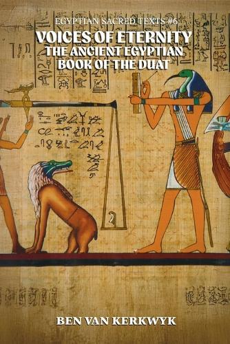 Voices of Eternity, the Ancient Egyptian Book of the Duat
