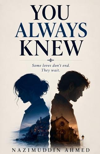You Always Knew: Some loves don't end. They wait.