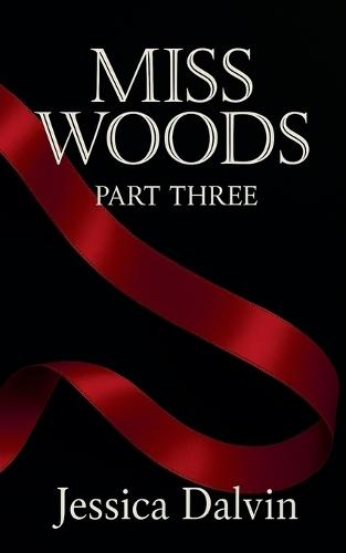 Miss Woods: Part Three