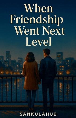 When Friendship Went Next Level