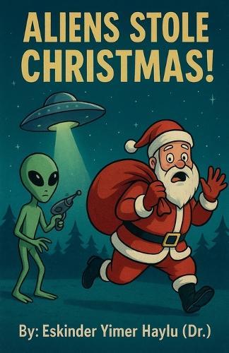 Aliens Stole Christmas!