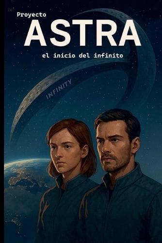 Proyecto Astra - el inicio del infinito