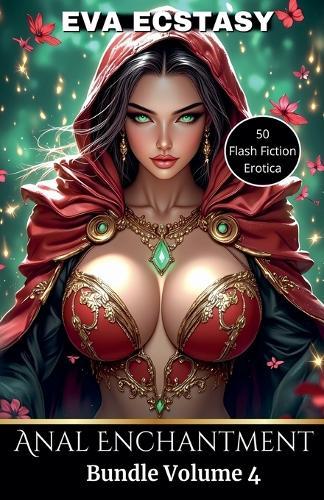 Anal Enchantment - Anal Bundles Volume 4