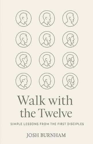 Walk with the Twelve: Simple Lessons from the First Disciples