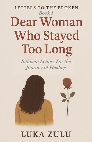 Dear Woman Who Stayed Too Long