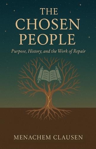 The Chosen People: Purpose, History, and the Work of Repair