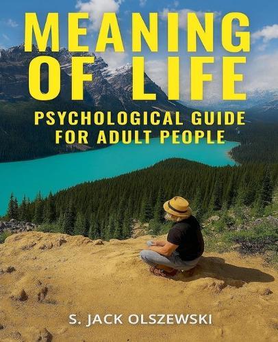 Meaning of Life: Psychological Guide for Adult People