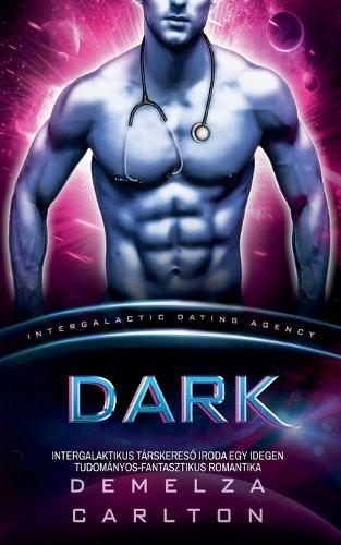 Dark: Intergalaktikus Társkereső Iroda Egy Idegen Tudományos-Fantasztikus Romantika