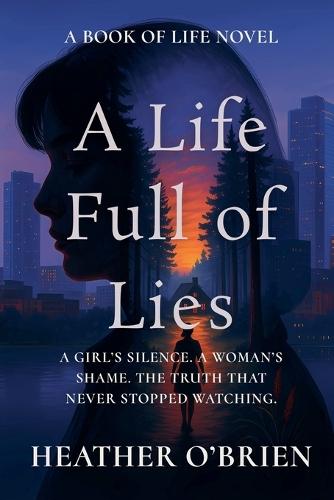 A Life Full of Lies: A Chilling Psychological Suspense About Family Lies and Shattered Memories