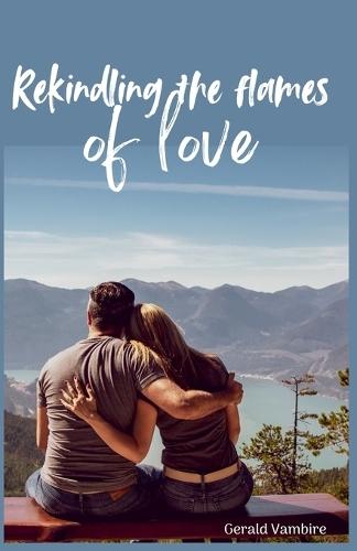 Rekindling the Flames of Love