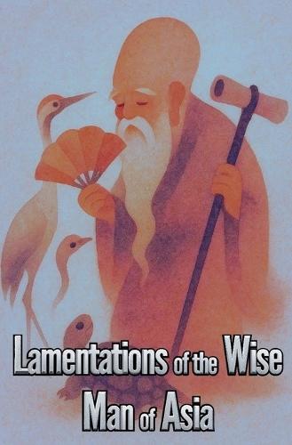 Lamentations of the Wise Man of Asia