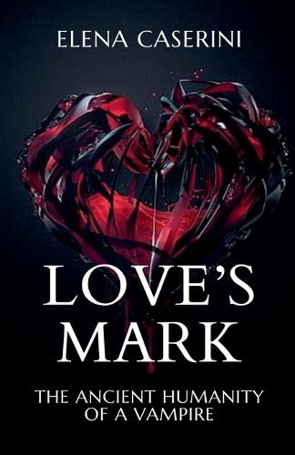 Love's Mark - The Ancient Humanity of a Vampire