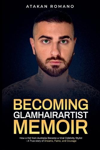 Becoming Glamhairartist Memoir
