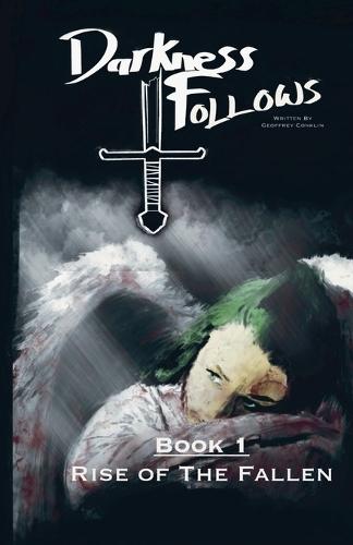 Darkness Follows Book 1 Rise of The Fallen