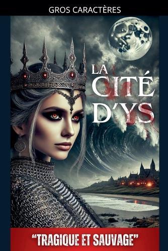 La Cité d'Ys: ""Tragique et Sauvage""