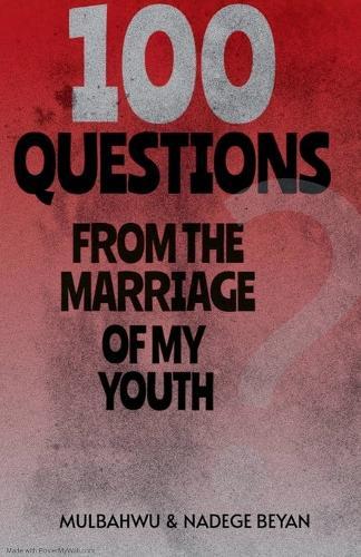 100 Questions From the Marriage of my Youth