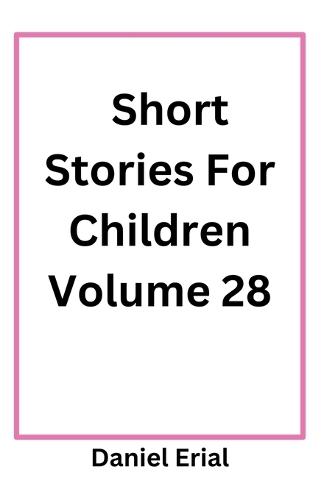 Short Stories For Children Volume 28