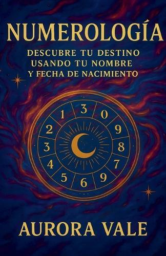Numerología: Descubre tu Destino con tu Nombre y Fecha de Nacimiento