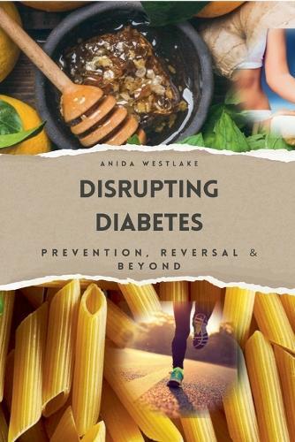Disrupting Diabetes: Prevention, Reversal, and Beyond