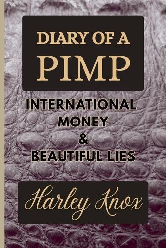 Diary of a Pimp International Money & Beautiful Lies