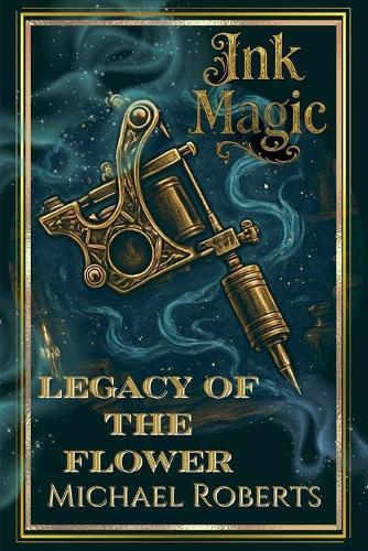 Ink Magic: Legacy of the Flower