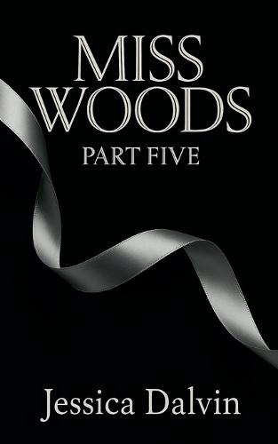 Miss Woods: Part Five