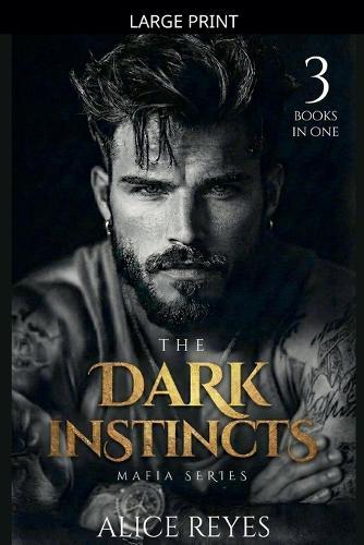 The Dark Instincts Mafia Series, 3 Books in One!