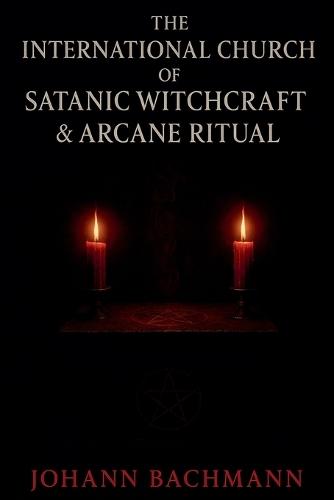 The International Church of Satanic Witchcraft and Arcane Ritual