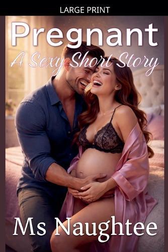 Pregnant: A Sexy Short Story