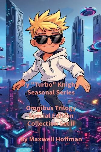Ty ""Turbo"" Knight: Seasonal Series Omnibus Trilogy Special Edition Collection Set II