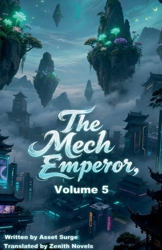 The Mech Emperor, Volume 5