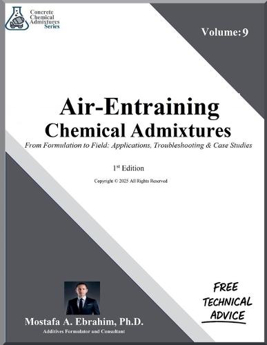 Air-Entraining Chemical Admixtures - From Formulation to Field: Applications, Troubleshooting & Case Studies