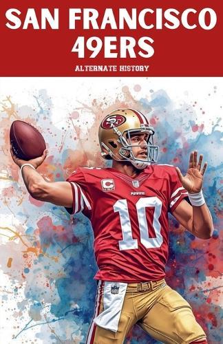 San Francisco 49ers Alternate History