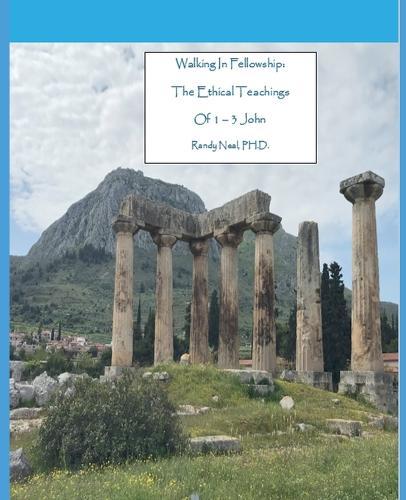 Walking In Fellowship: The Ethical Teachings of 1-3 John