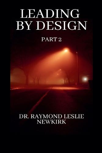 Leading By Design Part 2