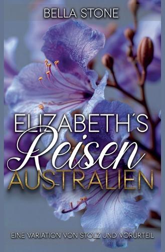 Elizabeth's Reisen: Australien: Eine Variation von Stolz und Vorurteil