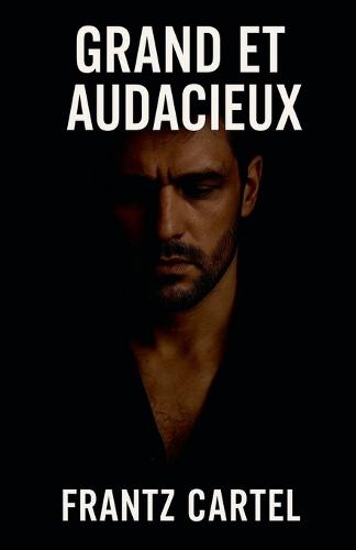 Grand et audacieux