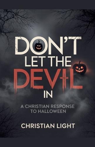 Don't Let the Devil In: A Christian Response to Halloween