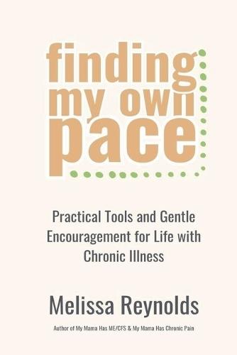 Finding My Own Pace: Practical Tools and Gentle Encouragement for Life with Chronic Illness