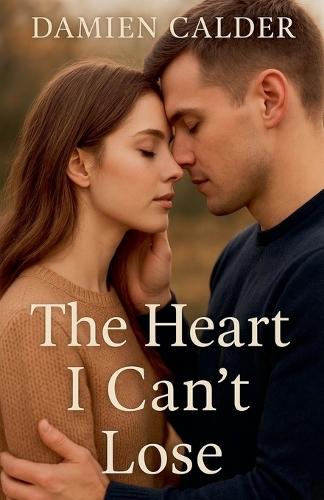 The Heart I Can't Lose