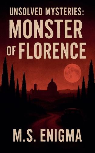 Unsolved Mysteries Monster of Florence